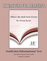 Literature for Learning Where the Red Fern Grows Nonfiction/Informational Text Standards-Based Study Guide Student's Edition 0996268332 Book Cover