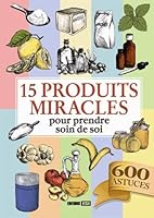15 produits miracles pour prendre soin de soi 2822603014 Book Cover