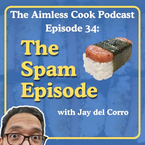 The Aimless Cook Podcast - S1E034 - The Spam Episode Podcast Por  arte de portada