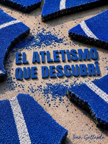 El atletismo que descubrí: Experiencia redactada sobre metodología y reflexiones del atletismo base