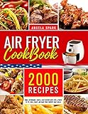 Air Fryer Cookbook: 2000+ Affordable, Quick & Easy Air Fryer Recipes with Tips & Tricks to Fry,...