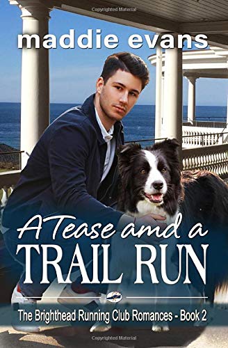 A Tease and a Trail Run: A Sweet Romance (The Brighthead Running Club Romances Book 2)
