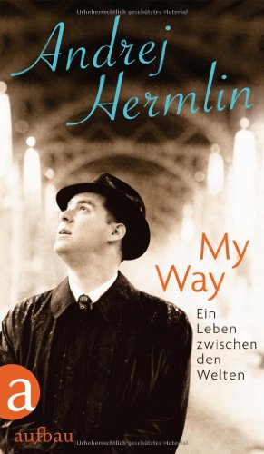 My Way: Ein Leben zwischen den Welten My Way: Ein Leben zwischen den Welten