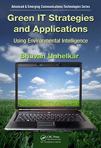 Green IT Strategies and Applications: Using Environmental Intelligence (Advanced & Emerging Communications Technologies) (English Edition) - Unhelkar, Bhuvan