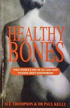 Paperback Healthy Bones : What Men and Women Need to Know about Osteoporosis Book