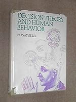 Decision Theory and Human Behavior 0471521507 Book Cover