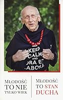 Mlodosc to nie tylko wiek. Mlodosc to stan ducha 8373546170 Book Cover