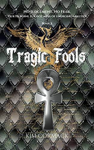 Tragic Fools: Children Of Ankh Universe (Children of Ankh Series Book 5) by [Kim Cormack]