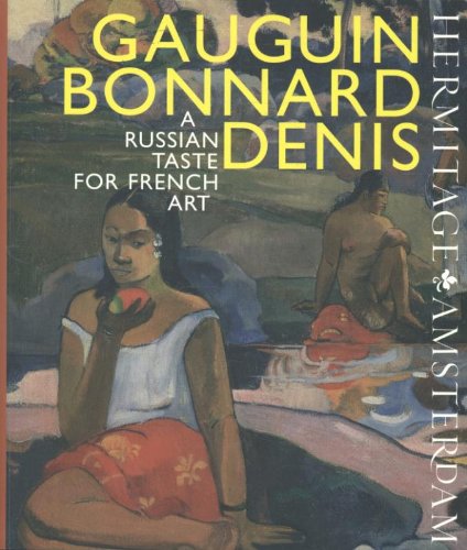 Gauguin, Bonnard, Denis: A Russian Taste for French Art
