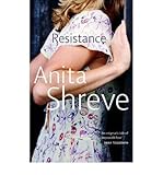 [Resistance] [by: Anita Shreve]