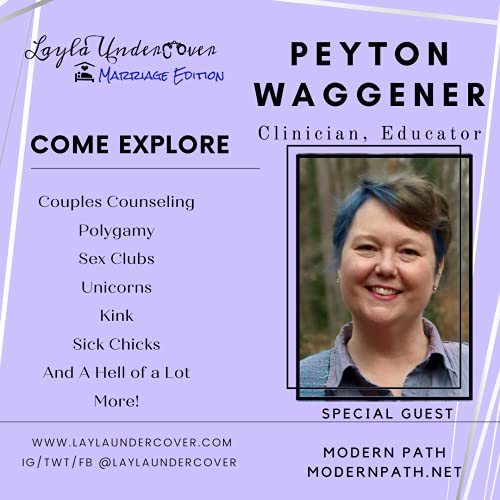 Poly Relationships, Sex Clubs, Unicorns, Side Chicks and a Hell of a Lot More! Sex Therapist Peyton Waggener joins us!