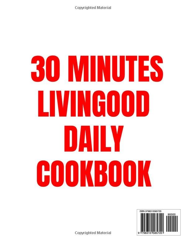 30 MINUTES LIVINGOOD DAILY COOKBOOK: Quick, Delicious Recipes for Daily Wellness Inspired by Dr Livingood - Image 2