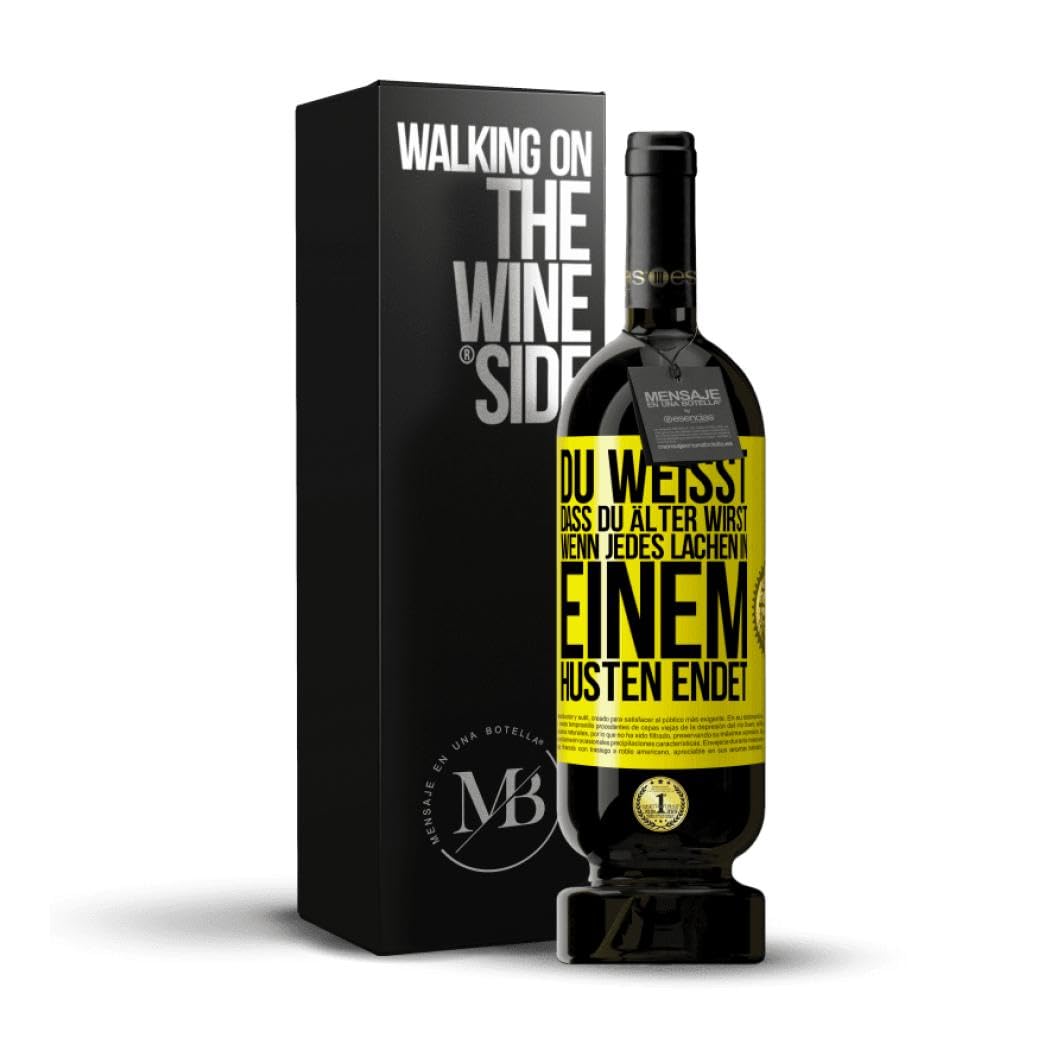 «Du weißt dass du älter wirst wenn jedes Lachen in einem Husten endet» Flaschenpost. Premium Rotwein Reserve 12 Monate MBS Martín Berasategui System + Gift Box. Etikett Gelb ANPASSBAR