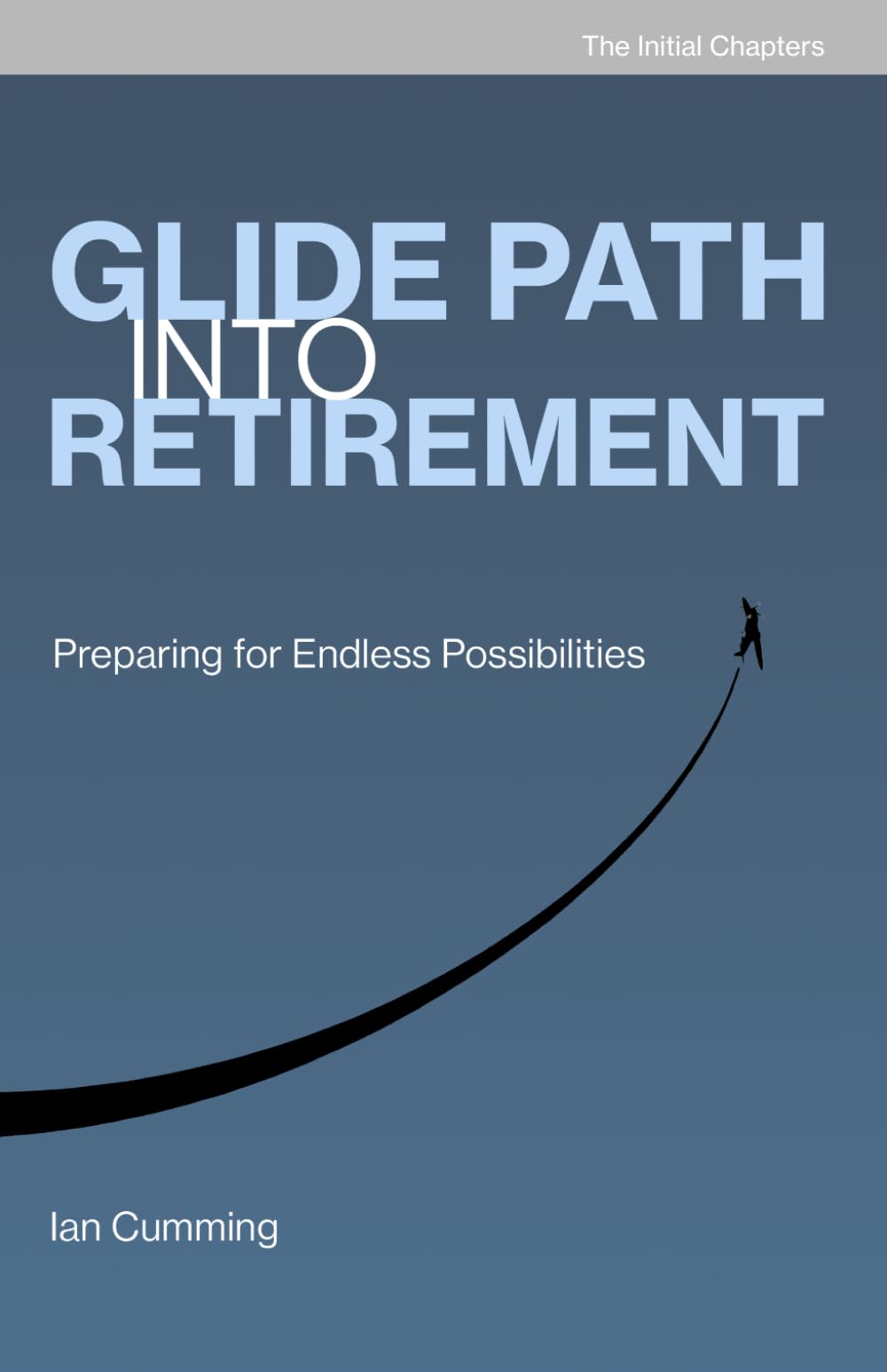 Glide Path into Retirement: Guide to Retirement: The Ultimate Handbook for Successful Retirement Planning, Building Financial Freedom, and Enjoying Your Golden Years