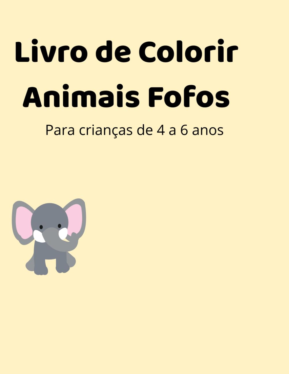 Livro de Colorir Animais Fofos: Para crianças de 4 a 6 anos – Diversão e aprendizado