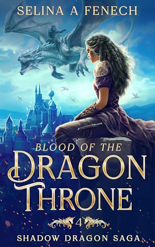 Blood of the Dragon Throne (Shadow Dragon Saga: A Young Adult Epic Fantasy Book 4)