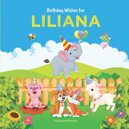 Birthday Wishes for Liliana: Personalized Birthday Book for Kids,...