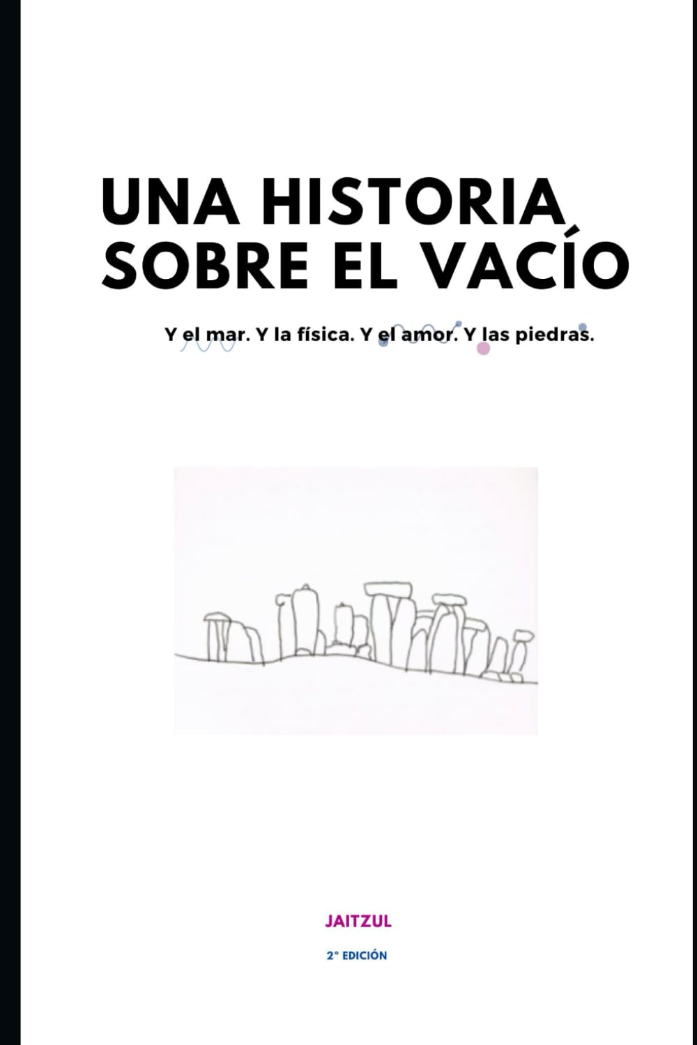 Una historia sobre el vacío. Y el mar. Y la física. Y el amor. Y las piedras.
