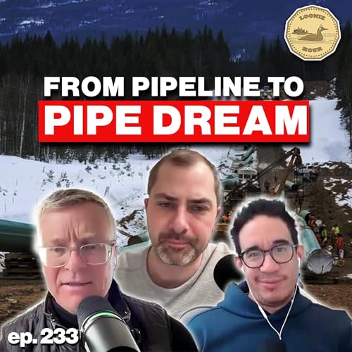 Will Canada Ever Build Another Pipeline? W/ guest John Carruthers