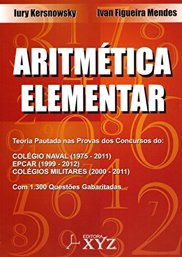 Aritmética Elementar. Teoria Pautada nas Provas dos Concursos