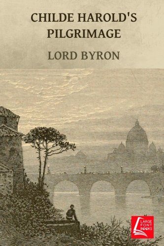 Byron Childe Harold's Pilgrimage Amazon.com: Childe Harold's Pilgrimage: 9781983707407: Byron, Lord: Books