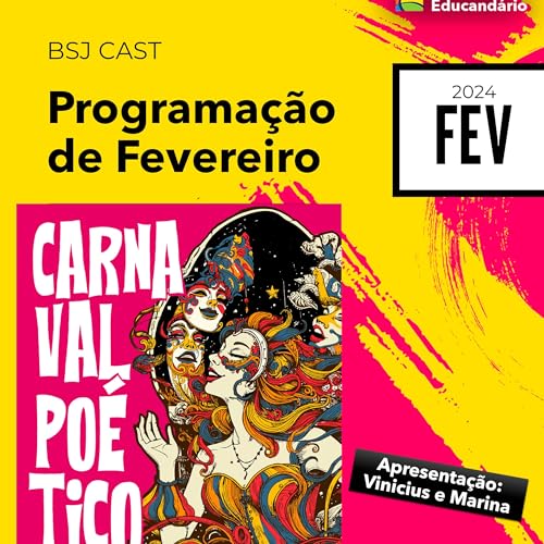 Programa&ccedil;&atilde;o de Fevereiro/24- BSJ Cast #12