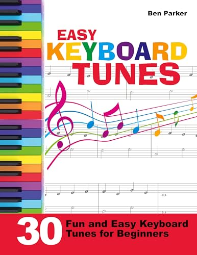 Easy Keyboard Tunes: 30 Fun and Easy Keyboard Tunes for...