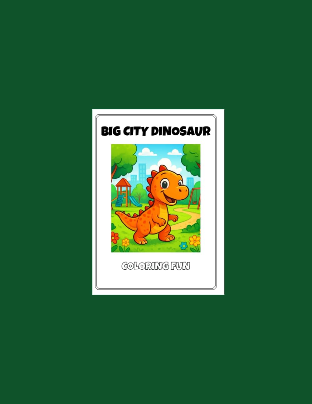 Big City Dinosaur: Coloring Fun