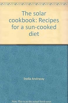Paperback The solar cookbook: Recipes for a sun-cooked diet Book