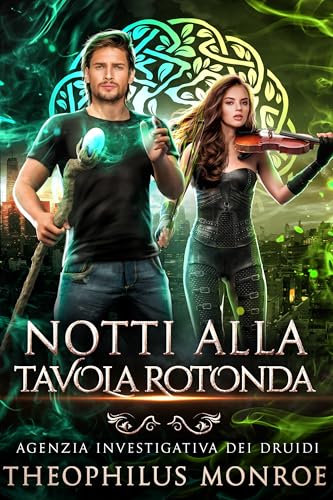 Notti alla Tavola Rotonda (Agenzia Investigativa dei Druidi Vol. 2