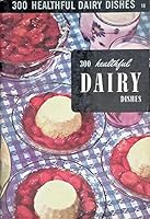 300 HEALTHFUL DAIRY DISHES vol 18 B008FC2YUY Book Cover