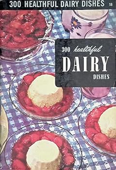 300 HEALTHFUL DAIRY DISHES vol 18