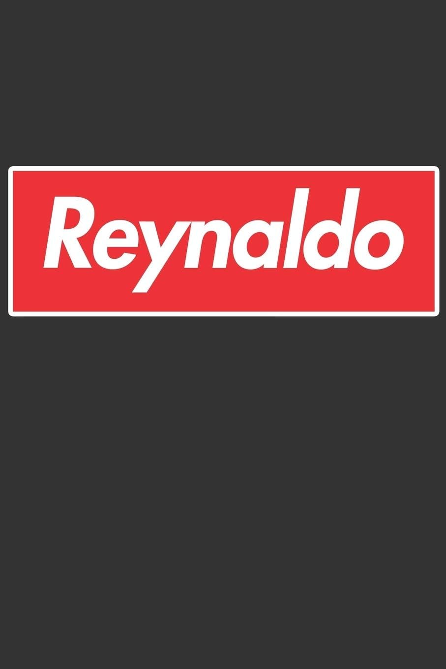Reynaldo: Reynaldo Planner Calendar Notebook Journal, Personal Named Firstname Or Surname For Someone Called Reynaldo For Christmas Or Birthdays This ... Personolised Custom Name Gift For Reynaldo