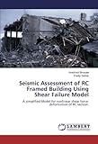  Seismic Assessment of RC Framed Building Using Shear Failure Model: A simplified Model for nonlinear shear force-deformation of RC section.