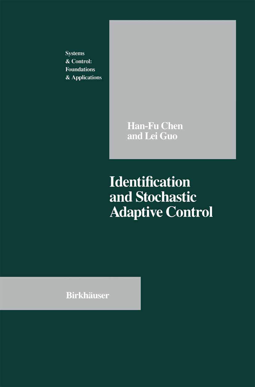 Identification and Stochastic Adaptive Control (Systems & Control: Foundations & Applications) view 3