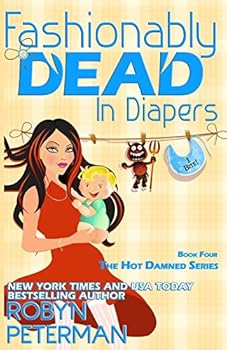 Paperback Fashionably Dead in Diapers: Hot Damned Series, Book 4 Book