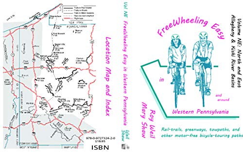 Free-Wheeling Easy in and Around Western Pennsylvania: Motor-Free Trails for Cyclists, Walkers, and Free-Wheeling Easy in and Around Western Pennsylvania: Motor-Free Trails for Cyclists, Walkers, and