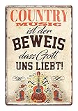 Blechschild Country Music ist der Beweis dass Gott uns liebt - Metallschild mit witzigen Spruch für Country Musik Begeisterte - Retro Deko Schild für Bar, Kneipe, Musikzimmer, Übungsraum - 20x30cm