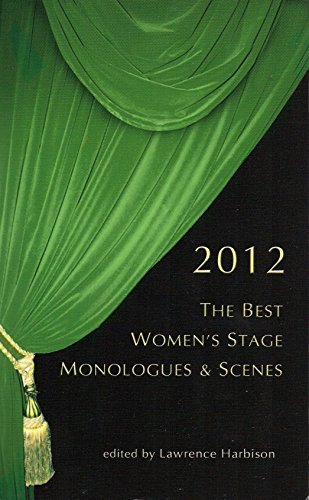 The Best Women’s Stage Monologues and Scenes 2012