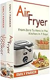 Cooking: 2 Manuscripts - Air Fryer: From Zero To Hero In The Kitchen In 7 Days, Slow Cooker: From Zero To Hero In The Kitchen In 7 Days (English Edition)