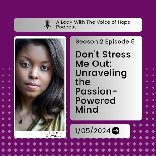 Don't Stress Me Out: Unraveling the Passion-Powered Mind