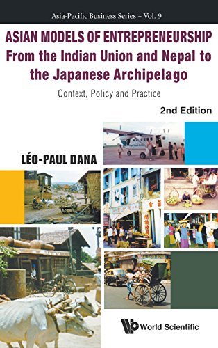 [(Asian Models of Entrepreneurship - from the Indian Union and the Kingdom of Nepal to the Japanese Archipelago: Context, Policy and Practice)] [ By (author) Leo Paul Dana ] [September, 2014]