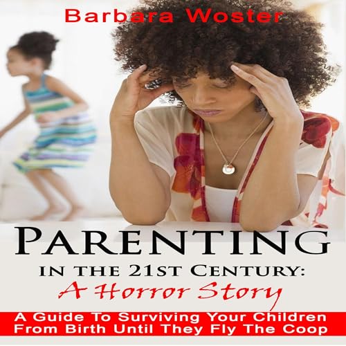 Parenting in the 21st Century: A Horror Story cover art