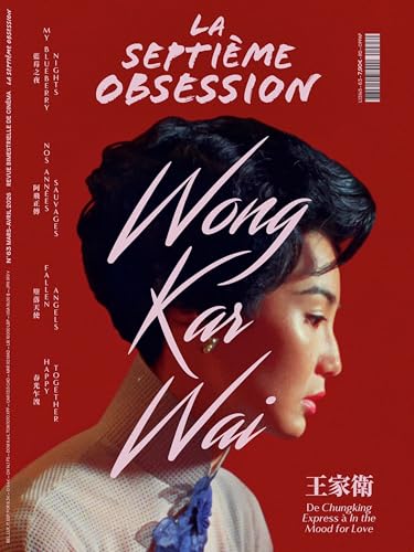La Septième Obsession n°63 : Wong Kar Wai - Mars/Avril 2026 Broché