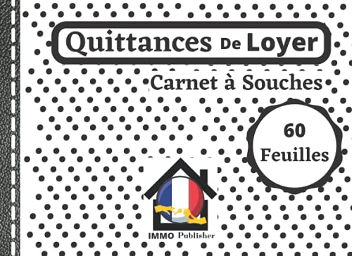 QUITTANCE DE LOYER: Carnet de souches - Quittance Loyer Simple et facile à remplir et à compléter QUITTANCE DE LOYER: Carnet de souches - Quittance Loyer Simple et facile à remplir et à compléter