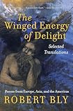 The Winged Energy of Delight: Selected Translations