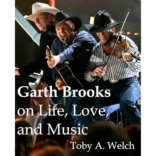 Garth Brooks on Life, Love, and Music Audiolibro Por Toby Welch arte de portada