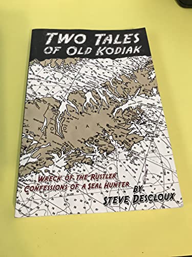 Two Tales of Old Kodiak : Wreck of the Rustler ... 1578333342 Book Cover