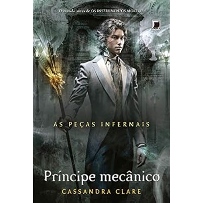 Príncipe mecânico (Vol. 2 As Peças Infernais) Príncipe mecânico (Vol. 2 As Peças Infernais)