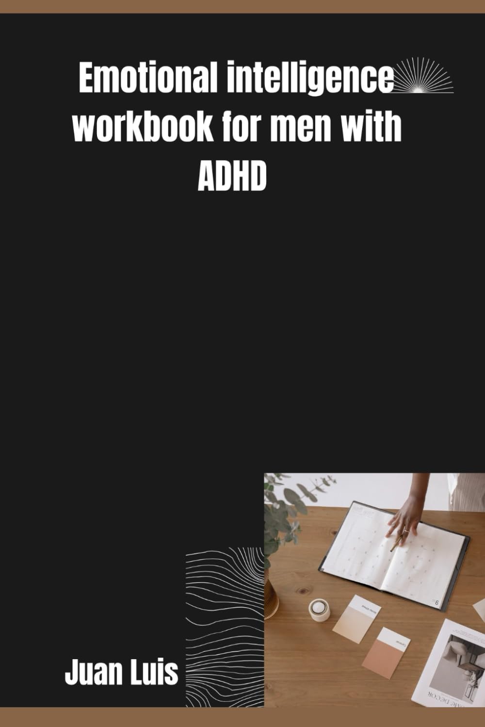 Emotional intelligence workbook for men with ADHD